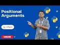 Positional Arguments in Python Python Tutorials - 2022 Codegnan
