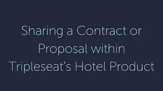 Hotel TSU Level 1 Sharing a Contract or Proposal within Tripleseat s Hotel Product