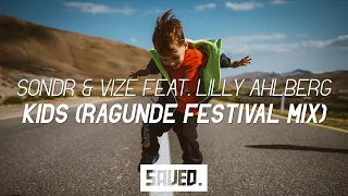 Download Sondr \u0026 VIZE feat. Lilly Ahlberg - Kids (Ragunde Festival Mix) MP3