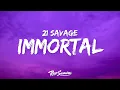 21 Savage - Immortal