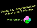 Python 3 - List Comprehensions are Easy