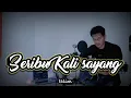 Download Lagu iklim  [ SERIBU KALI SAYANG ] Lagu melayu cover akustik zanca