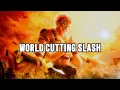 How does the World Cutting Slash actually work