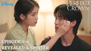 perfect crown episode 5 6 revealed u0026 spoiler iu u0026 byeon woo seok