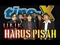 Download Lagu TIPE-X - HARUS PISAH ( Vidio lirik )