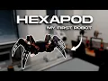 My First Robot Building a Hexapod From Scratch