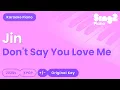 Download Lagu Jin - Don't Say You Love Me (Piano Karaoke)