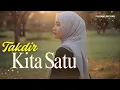 Download Lagu Takdir Kita Satu – Lagu Pop Melayu Romantis Tentang Cinta Sejati