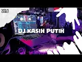 Lagu DJ KASIH PUTIH - BOOTLEG 2025 || TABURIKU DENGAN CINTA!!! 