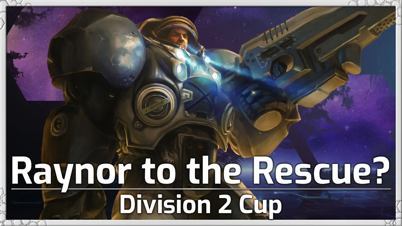 Raynor to the Rescue? Semifinal #2 - Division 2 Cup - Heroes of the Storm