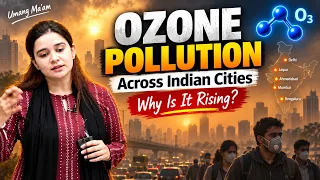 Why Is Ozone Pollution Rising Across Indian Cities? | Air Pollution |  Umang Ma'am