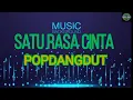 Download Lagu SATU RASA CINTA - POP DANGDUT KOPLO