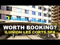 Is Hotel ILUNION Les Corts Spa Worth It Barcelona Review