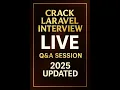 PHP Laravel Interview Questions Answers LIVE 2025 Updated Crack Laravel Interview Fast