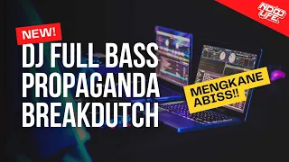 Download DJ PROPAGANDA BREAKDUTCH FULL BASS BOOTLEG 2023 [NDOO LIFE] MP3