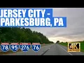 Driving Jersey City to Parkesburg PA via I-78 I-95 I-276 I-76 4K