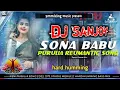 Download Lagu Sona Babu🥀🥰 !! Kundan Kumar romantic song 2025 || 🤔Purulia New dj song Robot humming