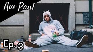 AW PAUL - HOMELESS  (EP 3)