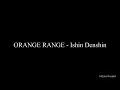 ORANGE RANGE - Ishin Denshin