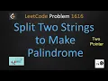 split two strings to make palindrome leetcode 1616 two pointer string palindrome