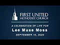 A Celebration of Life for Lee Muse Moss - September 10 2025