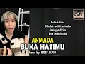 Download Lagu Buka Hatimu - Armada Cover by Lisef Alfio (ANDERS)