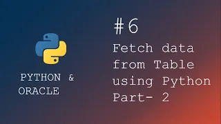 Python programming Select or get data from table using python Extract data from table Part - 2