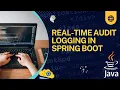 Real-Time Audit Logging in Spring Boot JavaExpress