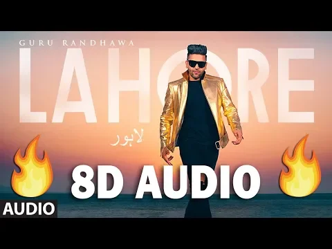 Download MP3 Lahore (8D MUSIC) - Guru Randhawa | Bhushan Kumar | Tseries
