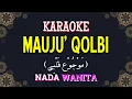 Download Lagu MAUJU' QOLBI (مَوْجُوْع قَلْبِي) | KARAOKE LIRIK NADA WANITA / CEWEK | LAGU ARAB SEDIH