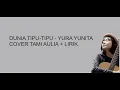 Download Lagu DUNIA TIPU-TIPU - YURA YUNITA COVER BY TAMI AULIA + LIRIK