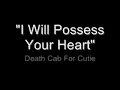 Death Cab For Cutie - I Will Possess Your Heart