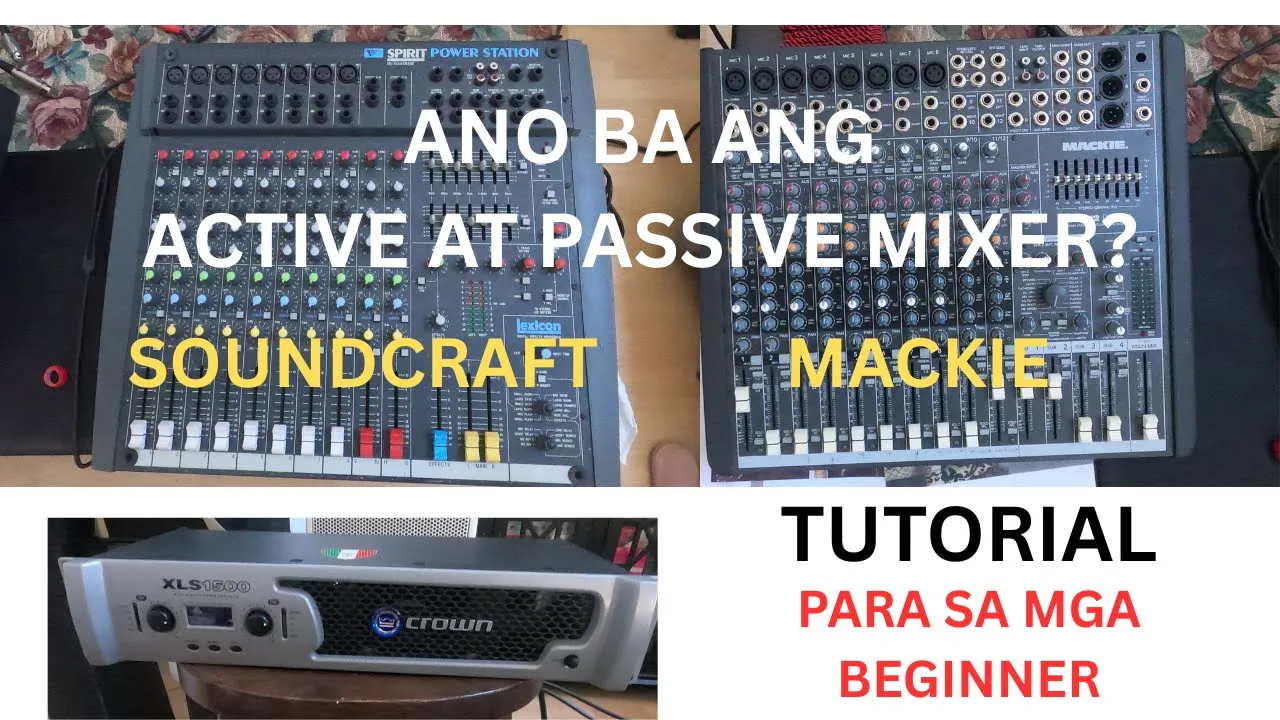 ACTIVE & PASSIVE MIXER ANO ANG KAIBAHAN? PARA SA MGA BEGINNER SA SOUND SYSTEM.