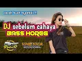 Download Lagu DJ SEBELUM CAHAYA SLOW BASS_LETTO_BASS HOREG ||by DJ minor