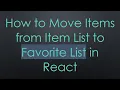How to Move Items from Item List to Favorite List in React