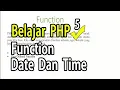 Belajar PHP Dasar Penggunaan Function Date Dan Time Di PHP
