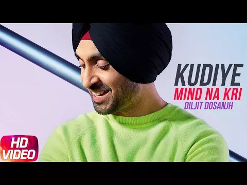 Download MP3 Kudiye Mind Na Kari (Full Video) | Diljit Dosanjh | Neeru Bajwa | Latest Punjabi Songs 2018