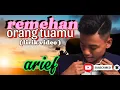 Download Lagu arief - remehan orang tuamu ( lirik )| lagu terbaru #ariefputra #arief #popminangterbaru