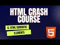 HTML Crash Course - Html Semantic Elements