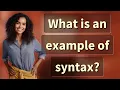What is an example of syntax
