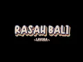 Download Lagu Rasah Bali - LAVORA (Slowed - Reverb) | Wingi Aku Tenanan Sayang Karo Kowe? Lirik Lagu