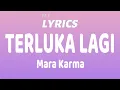 Download Lagu Terluka Lagi - Mara Karma (Lyric)
