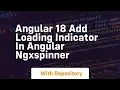 angular 18 add loading indicator in angular ngxspinner