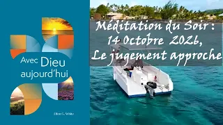 Méditation du Soir : 14 Octobre  2026,  Le jugement approche