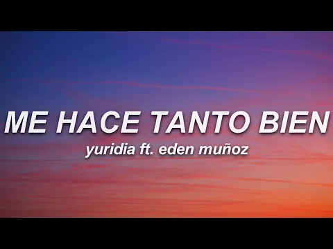 Video Thumbnail: Yuridia, Eden Muñoz - Me Hace Tanto Bien (Letra)