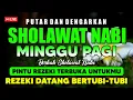 Download Lagu SHOLAWAT JIBRIL PENARIK REZEKI PALING DAHSYAT, SHOLAWAT JIBRIL PALING AMPUH, PALING MERDU