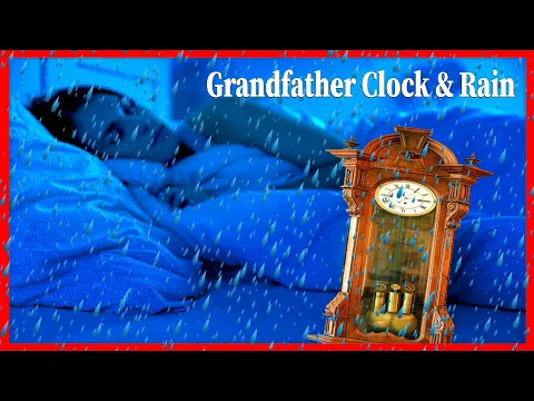 Download MP3 Grandfather Ticking Clock Sleep Sound \u0026 Rain [Clock Noise For Sleep] Rain Sounds To Fall Asleep Too