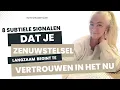 Lagu 8 subtiele signalen dat je zenuwstelsel langzaam begint te vertrouwen in het nu