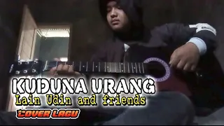 Download KUDUNA URANG - LAIN UDIN N FRIENDS ( cover lagu ) MP3