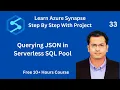 How to Query JSON Serverless SQL Pool In Synapse